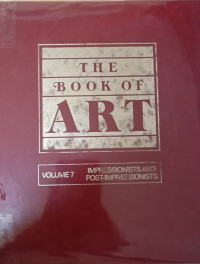 The Book Of Art : Impressionists And Post-Impressionists Vol 7