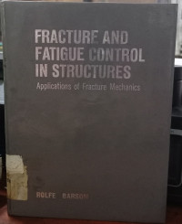 Fracture And Fatigue Control In Structures : Applications of Fracture Mechanics