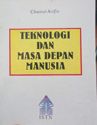 Teknologi Dan Masa Depan Manusia