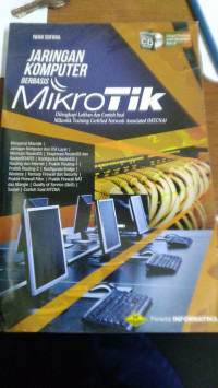 Jaringan Komputer Berbasis Mikrotik : dilengkapi latihan dan contoh soal mikritik training certified network associated (MTCNA)