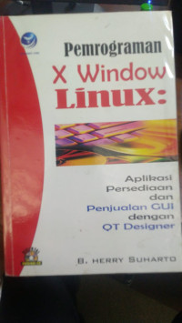 Pemrograman X Window Linux : aplikasi persediaan dan penjualan GUI dengan QT designer