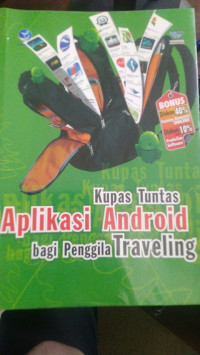 Kupas Tuntas Aplikasi Android Bagi Penggila Traveling