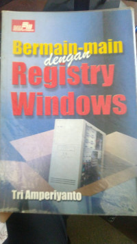 Bermain-main Dengan Registry Windows