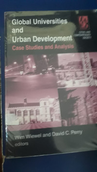 Global Universities and Urban Development : Case Studies and Analysis