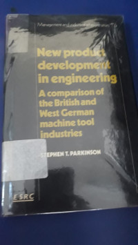 New Product Development in Engineering A Comparison of the British and West German Machine tool industries