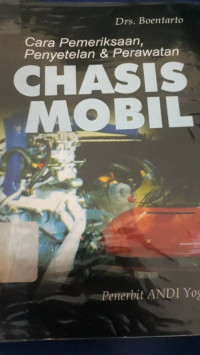 Cara Pemeriksaan Penyetelan & Perawatan Chasis Mobil