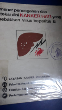 Seminar Pencegahan dan Deteksi Dini Kanker Hati yang Disebabkan Virus Hepatitis B