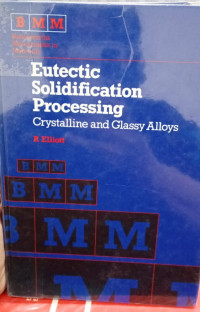 Eutectic Solidification Processing Crystalline and Glassy Alloys
