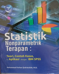 Statistik Nonparametrik Terapan : Teori, Contoh Kasus, & Aplikasi dengan IBM SPSS