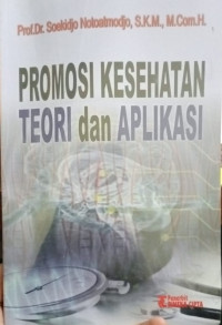 Promosi Kesehatan Teori dan Aplikasi