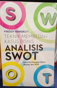 Teknik Membedah Kasus Bisnis Analisis Swot : cara perhitungan Bobot Rating, dan OCAI