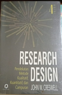 Research Design : pendekatan metode kualitatif, kuantitatif dan campuran