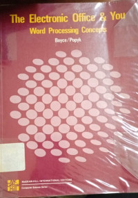 The Electronic Office & You : Word Processing Concepts