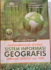 Pengembangan Aplikasi Sistem Informasi Geografis Berbasis Desktop dan WEB