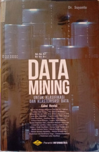 Data Mining : untuk klasifikasi dan klasterisasi data