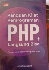 Panduan Kilat Pemrograman PHP, Langsung Bisa