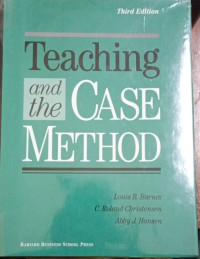 Teaching and The Case Methods : Third Edition