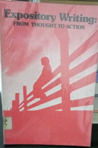 Expository Writing : From Thought To Action