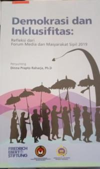 Demokrasi dan Inklusifitas : Refleksi dari Forum Media dan Masyarakat Sipil 2019