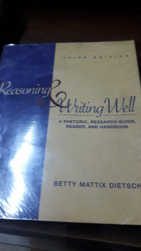 Reasoning & Writing Well. A Rhetoric, Research Guide, Reader, And Handbook