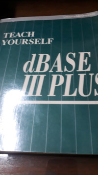 Teach Yourself dBase III Plus