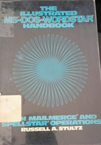 The Illustrated MS-DOS-WORDSTAR Handbook
