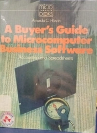 A Buyer's Guide to Microcomputer Business Software : Accounting and Spreadsheets