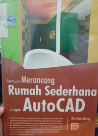 Panduan Merancang Rumah Sederhana dengan AutoCAD