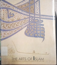 The Arts Of Islam : Masterpieces From The Metropolitan Museum Of Art, New York