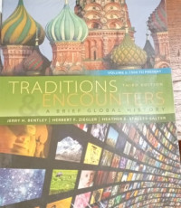 Traditions & Encounters Traditions and encounters A Brief Global History Edisi 3