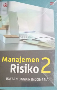 Manajemen Resiko 2 : Mengidentifikasi Risiko Likuiditas, Reputasi, Huku, Kepatuhan, Dan Strategi Bank