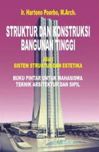 Stuktur Dan Konstruksi Bangunan Tinggi : Sistem Struktur Dan Estetika