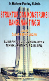 Struktur Dan Konstruksi Bangunan Tinggi : Jilid II Dasar Perhitungan