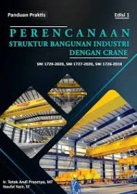 Perencanaan Struktur Bangunan Industri Lengkap Dengan Crane : SNI 1729-2020, SNI 1727-2020, SNI 1726-2019