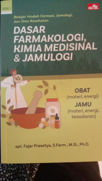 Dasar Farmakologi, Kimia Medisinal & Jamulogi