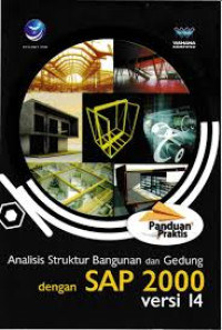 Analisis Struktur Bangunan Dan Gedung : Dengan SAP 2000 Versi 14