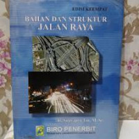 Bahan Dan Struktur Jalan Raya : Edisi Keempat