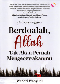 Berdoalah, Allah Tak Akan Pernah Mengecewakanmu
