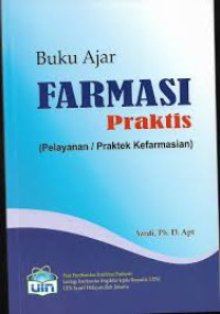 Buku Ajar Farmasi Praktis (Pelayanan/Praktek Kefarmasian)