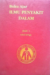 Buku Ajar : Ilmu Penyakit Dalam : Jilid 1 Edisi Ketiga