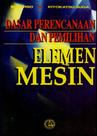Dasar Perencanaan dan Pemilihan Elemen Mesin