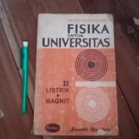 Fisika Untuk Universitas : II Listrik & Magnit