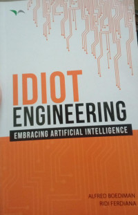 Idiot Engineering :Embracing Artifical Intelligence