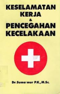 Keselamatan Kerja & Pencegahan Kecelakaan