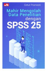 Mahir Mengolah Data Penelitian Dengan SPSS 25