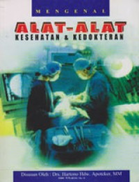 Mengenal Alat-Alat Kesehatan dan Kedokteran