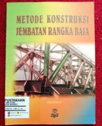 Metode Konstruksi Jembatan Rangka Baja
