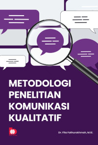 Metodologi Penelitian Komunikasi Kualtatif