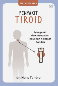 Penyakit Tiroid : Mengenal dan Mengatasi Kelainan Kelenjar Gondok