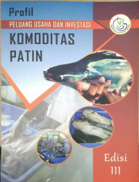 Profil Peluang Usaha dan Investasi Komoditas Patin Edisi III